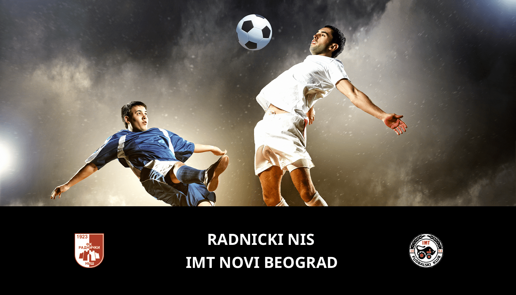 Prediction for Radnicki NIS VS IMT Novi Beograd on 13/05/2024 Analysis of the match