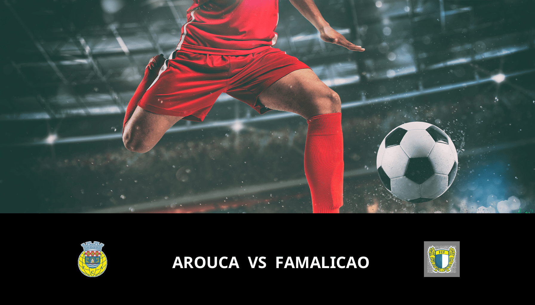 Prediction for Arouca VS Famalicao on 23/02/2024 Analysis of the match