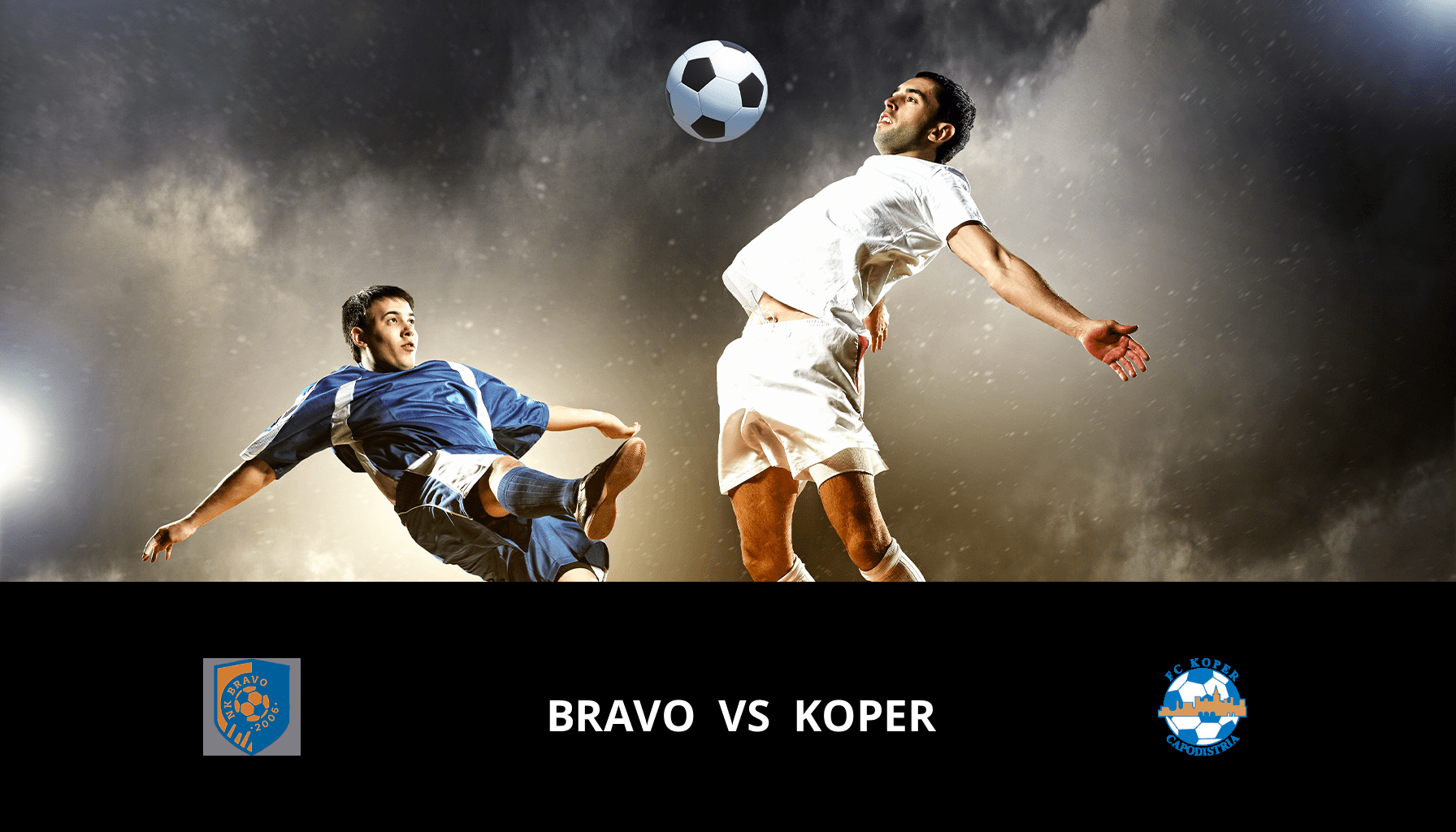 Prediction for Bravo VS Koper on 26/02/2024 Analysis of the match