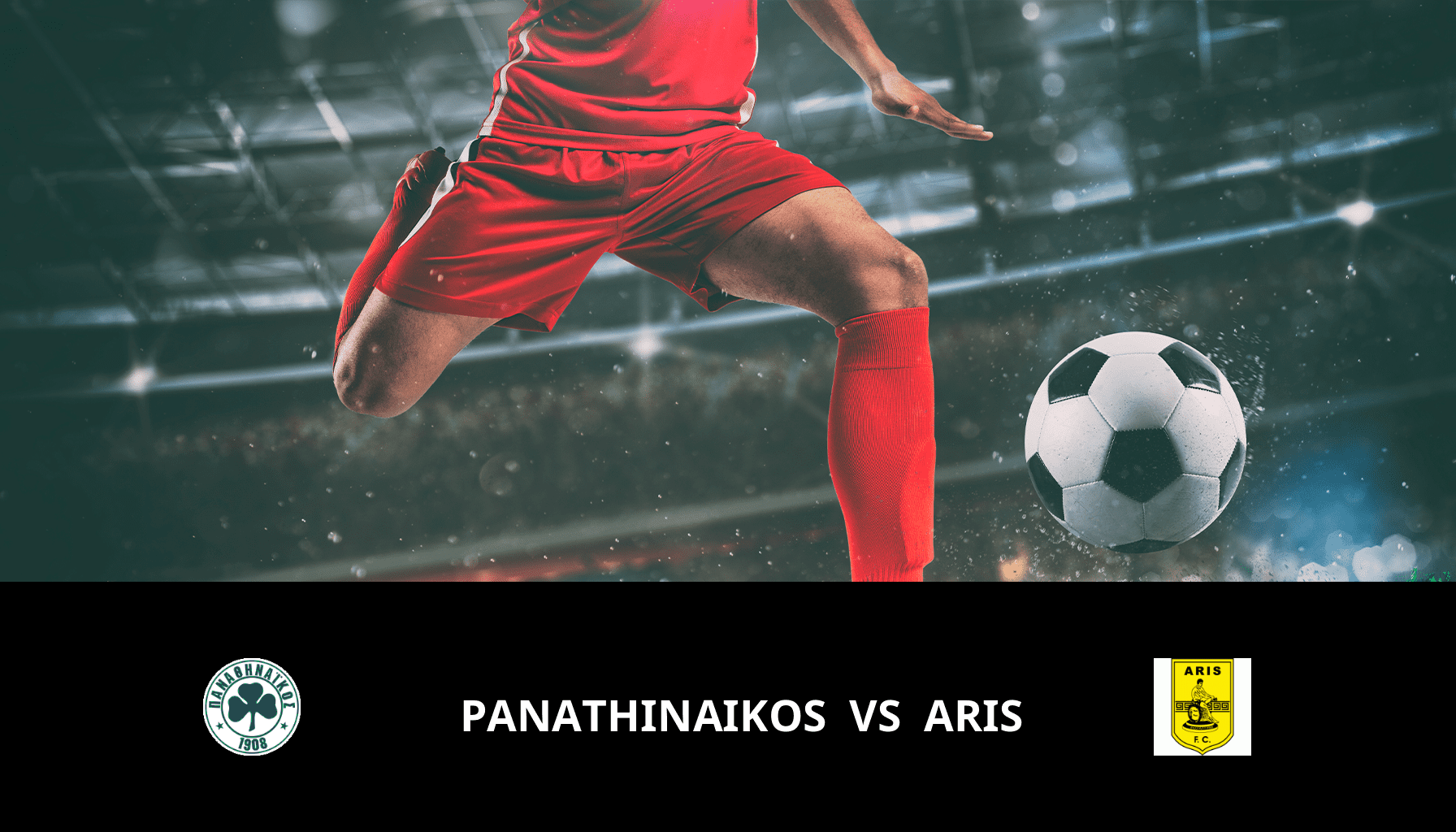Prediction for Panathinaikos VS Aris Thessalonikis on 28/02/2024 Analysis of the match